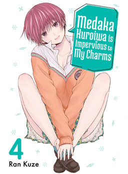 Medaka Kuroiwa Is Impervious to My Charms 4 - Book #4 of the 黒岩メダカに私の可愛いが通じない [Kuroiwa Medaka ni Watashi no Kawaii ga Tsūjinai]