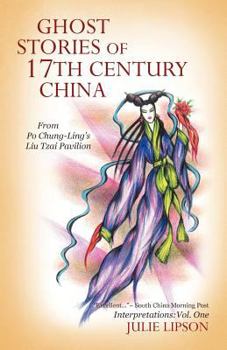 Paperback Ghost Stories of 17th Century China: From Po Chung-Ling's Liu Tzai Pavilion Book