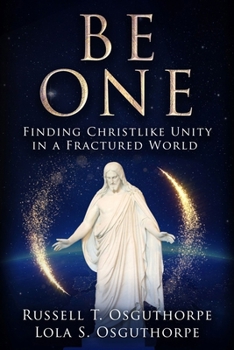 Paperback Be One: Finding Christlike Unity in a Fractured World Book