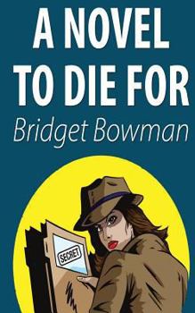 A Novel to Die For - Book #2 of the Deanna Devlin, Desert Detective Cozy Mystery