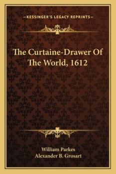 Paperback The Curtaine-Drawer Of The World, 1612 Book