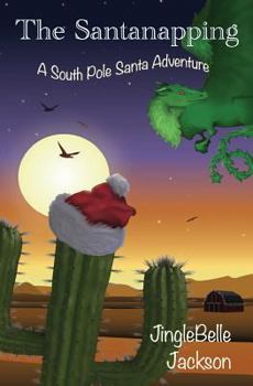 Paperback The Santanapping: A South Pole Santa Adventure Book