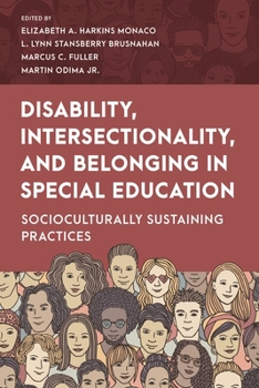 Hardcover Disability, Intersectionality, and Belonging in Special Education: Socioculturally Sustaining Practices Book