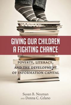 Giving Our Children a Fighting Chance: Poverty, Literacy, and the Development of Information Capital