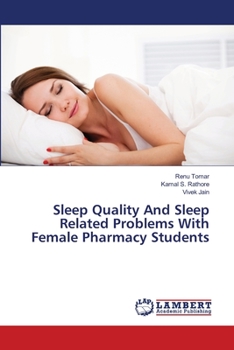 Paperback Sleep Quality And Sleep Related Problems With Female Pharmacy Students Book