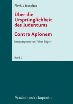 Hardcover Flavius Josephus: Uber Die Ursprunglichkeit Des Judentums (Contra Apionem) [German] Book