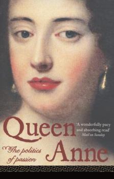 Paperback Queen Anne: The Politics of Passion. Anne Somerset Book