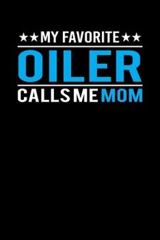 My Favorite Oiler Calls Me Mom: Mother's day Oiler Mom Writing Journal Lined, Diary, Notebook (6 x 9) 120 Page
