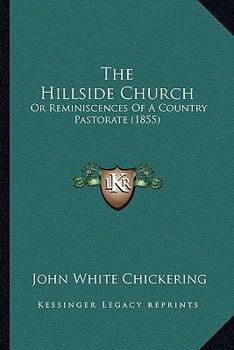 The Hillside Church: Or, Reminiscences of a Country Pastorate