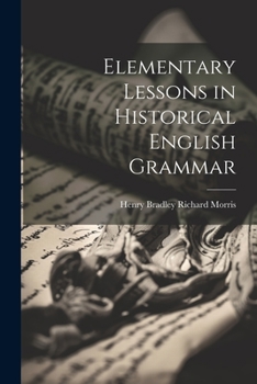 Paperback Elementary Lessons in Historical English Grammar Book