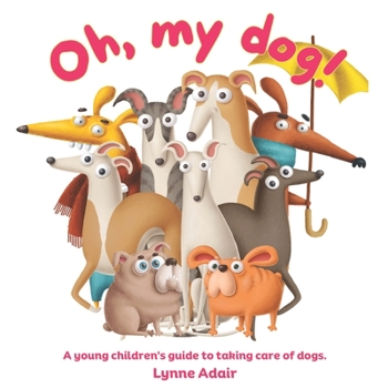 Paperback Oh, My Dog!: A young children's guide to taking care of dogs Book