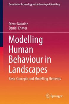 Hardcover Modelling Human Behaviour in Landscapes: Basic Concepts and Modelling Elements Book