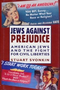 Hardcover Jews Against Prejudice: American Jews and the Fight for Civil Liberties Book