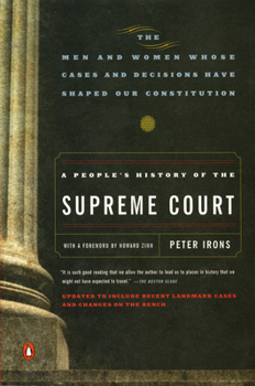 Paperback A People's History of the Supreme Court: The Men and Women Whose Cases and Decisions Have Shaped Our Constitution: Revised Edition Book