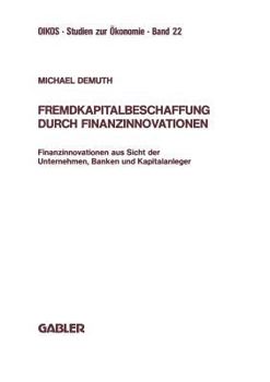 Paperback Fremdkapitalbeschaffung Durch Finanzinnovationen: Finanzinnovationen Aus Sicht Der Unternehmen, Banken Und Kapitalanleger [German] Book