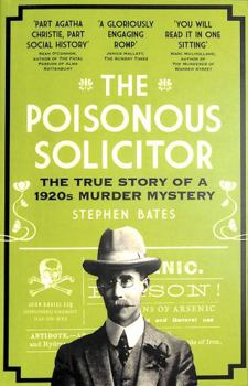 Paperback The Poisonous Solicitor: The True Story of a 1920s Murder Mystery Book