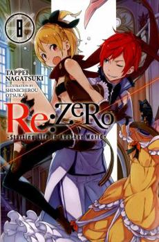 Re:ZERO -Starting Life in Another World-, Vol. 8