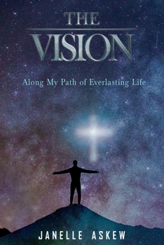 Paperback The Vision: Along My Path of Everlasting Life Book