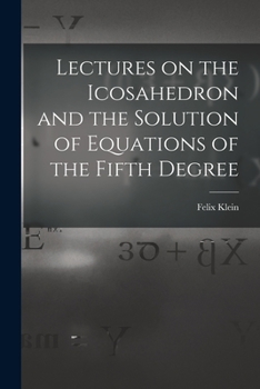 Paperback Lectures on the Icosahedron and the Solution of Equations of the Fifth Degree Book