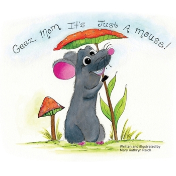 Paperback Geez Mom It's Just A Mouse Book
