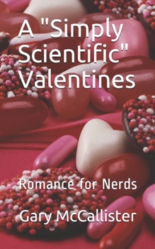 Paperback A "Simply Scientific" Valentines: Romance for Nerds Book