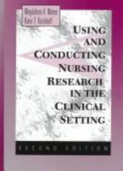 Hardcover Using and Conducting Nursing Research in the Clinical Settings Book