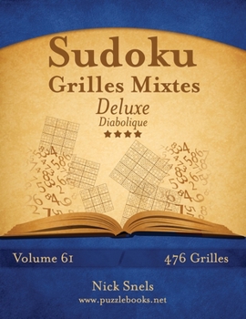 Paperback Sudoku Grilles Mixtes Deluxe - Diabolique - Volume 61 - 476 Grilles [French] Book