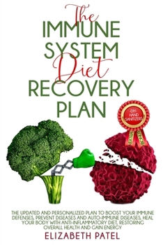 Paperback Immune System Diet and Recovery Plan: The Updated and Personalized Plan To Boost Your Immune Defenses, Prevent Diseases, Heal Your Body With Anti Infl Book