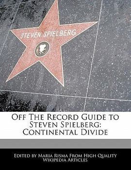 Off the Record Guide to Steven Spielberg : Continental Divide