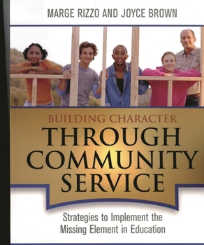 Paperback Building Character Through Community Service: Strategies to Implement the Missing Element in Education Book