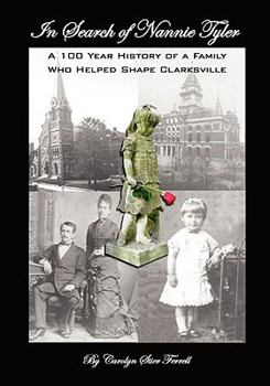 In Search of Nannie Tyler: A 100 Year History of a Family Who Helped Shape Clarksville
