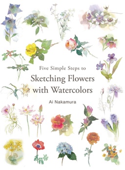Paperback Five Simple Steps to Sketching Flowers with Watercolors Book