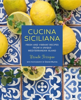 Hardcover Cucina Siciliana: Fresh and Vibrant Recipes from a Unique Mediterranean Island Book