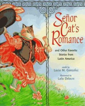 Hardcover Senor Cat's Romance and Other Favorite Stories from Latin America Book
