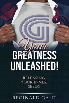 Paperback Your Greatness Unleashed: Releasing Your Inner Seeds Book