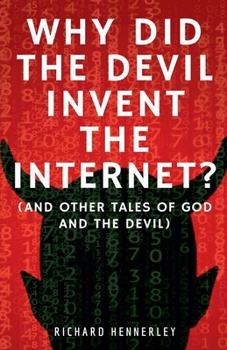Paperback Why did The Devil Invent the Internet? Book