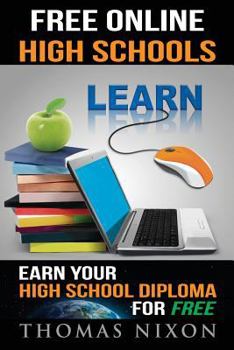 Paperback Free Online High Schools: Earn your high school diploma for free! Book