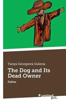 Paperback The Dog and Its Dead Owner: Fables Book