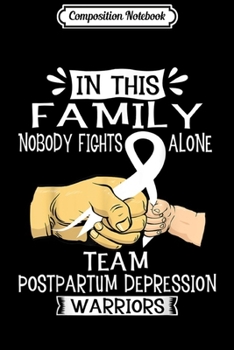 Paperback Composition Notebook: Nobody Fights Alone Team Postpartum Depression Warrior Journal/Notebook Blank Lined Ruled 6x9 100 Pages Book