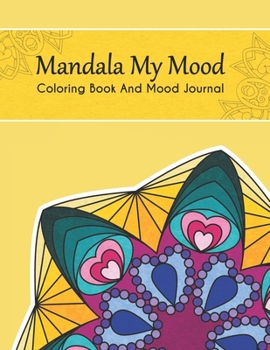 Paperback Mandala My Mood: Adult Coloring Book And Mood Journal Book