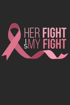 Paperback Her Fight is my Fight: Breast Cancer Sucks Book