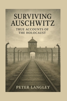 Paperback Surviving Auschwitz: True Accounts of the Holocaust (History Hub) Book