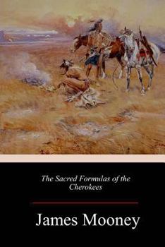 Paperback The Sacred Formulas of the Cherokees Book