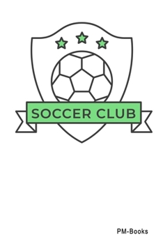 Paperback Soccer Club: Liniertes A5 Notizbuch oder Heft f?r Sch?ler, Studenten und Erwachsene Book
