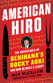 Paperback American Hiro: The Adventures of Benihana's Rocky Aoki and How He Built a Legacy Book