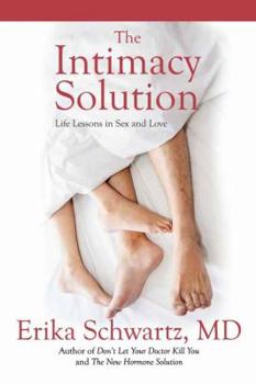 Paperback The Intimacy Solution: Life Lessons in Sex and Love Book