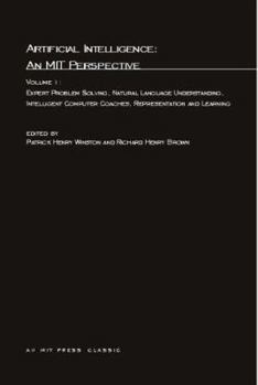 Paperback Artificial Intelligence: An Mit Perspective: Expert Problem Solving, Natural Language Understanding and Intelligent Computer Coaches, Representation a Book