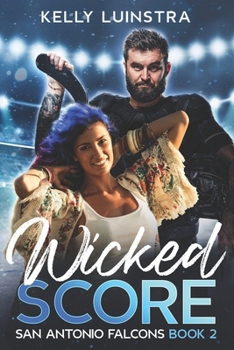 Paperback Wicked Score: San Antonio Falcons Book 2 Book