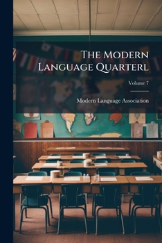 Paperback The Modern Language Quarterl; Volume 7 Book