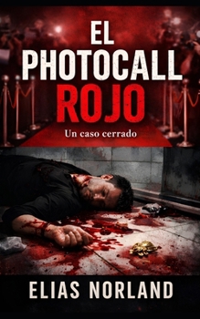 Paperback El photocall rojo: Un thriller psicológico sobre imagen, poder y estructura [Spanish] Book
